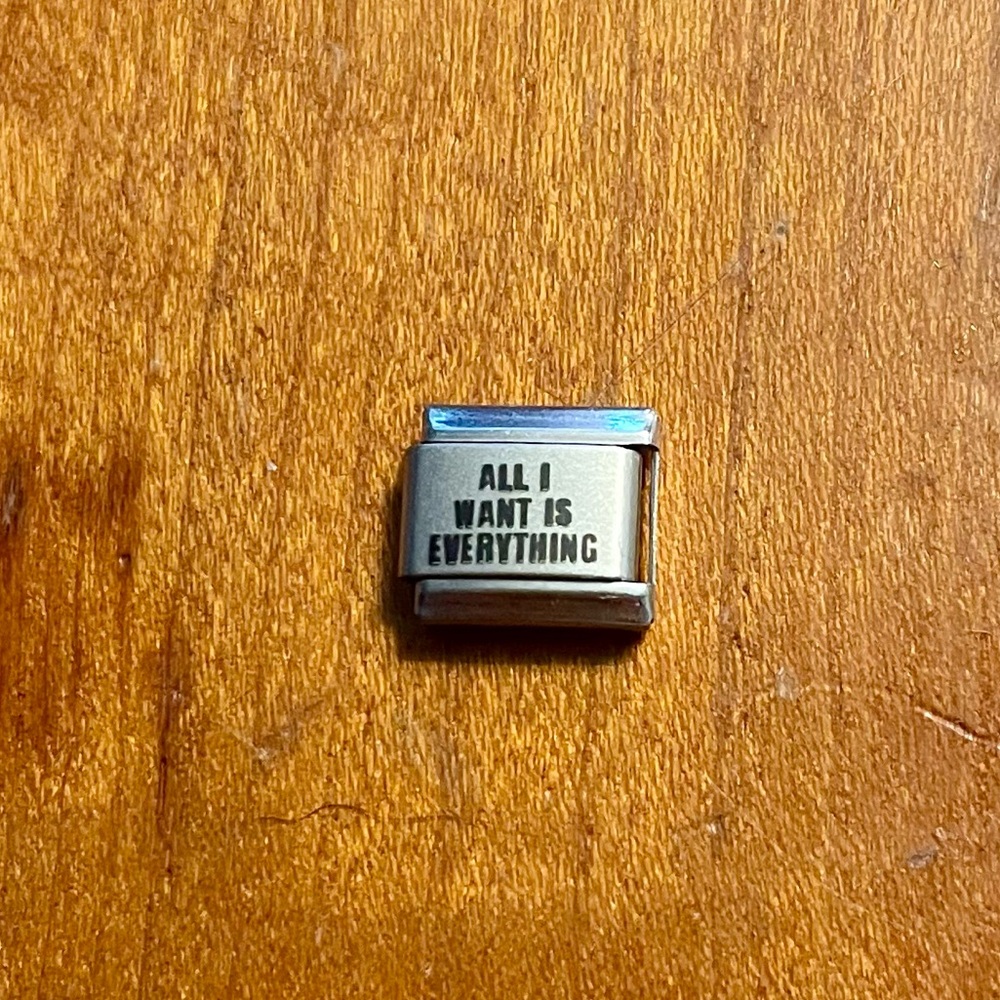“All I want is everything” Italian Charm